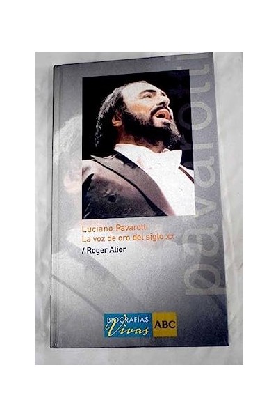 Luciano Pavarotti. La voz de oro del siglo X